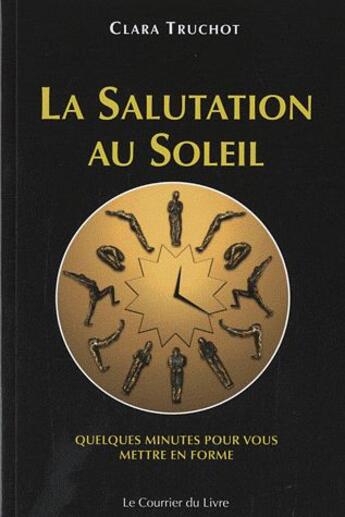 Couverture du livre « La salutation au Soleil » de Clara Truchot aux éditions Courrier Du Livre
