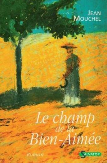 Couverture du livre « Champ de la bien aimée » de Jean Mouchel aux éditions Salvator