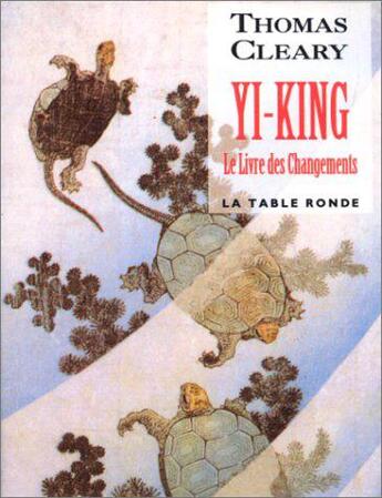 Couverture du livre « Yi-King ; le livre des changements » de Thomas Cleary aux éditions Table Ronde