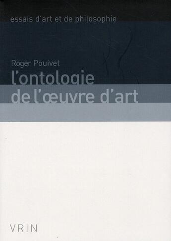 Couverture du livre « L'ontologie de l'oeuvre d'art » de Roger Pouivet aux éditions Vrin