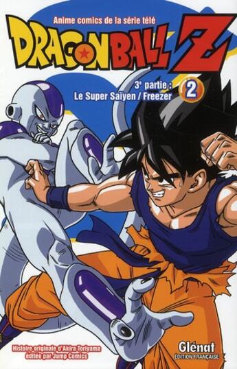 Couverture du livre « Dragon Ball Z - cycle 3 ; le super Saïyen / Freezer Tome 2 » de Akira Toriyama aux éditions Glenat