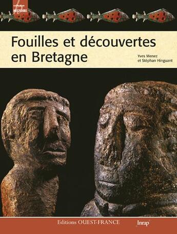 Couverture du livre « Fouilles et découvertes en Bretagne » de Stephan Hinguant et Yves Menez aux éditions Ouest France