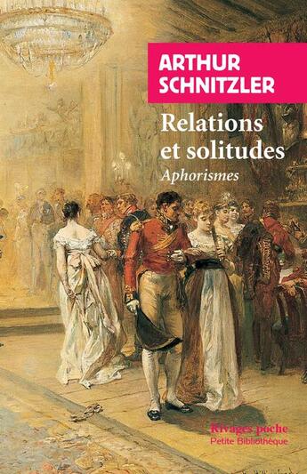 Couverture du livre « Relations et solitudes ; aphorismes » de Arthur Schnitzler aux éditions Rivages