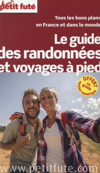 Couverture du livre « GUIDE PETIT FUTE ; THEMATIQUES ; le guide des randonnées et voyages à pied » de  aux éditions Le Petit Fute