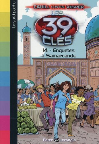 Couverture du livre « Les 39 clés - Cahill contre Vesper Tome 4 : enquêtes à Samarcande » de Philippe Masson et Peter Lerangis aux éditions Bayard Jeunesse