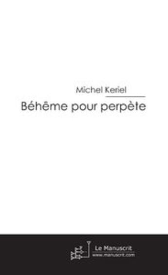Couverture du livre « Beheme pour perpete » de Michel Keriel aux éditions Le Manuscrit