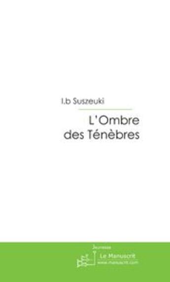 Couverture du livre « L'Ombre des Ténèbres » de Alexandre Vasa aux éditions Le Manuscrit