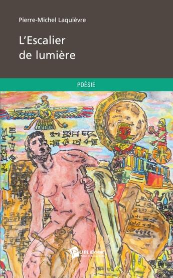 Couverture du livre « L'escalier de lumière » de P.-M. Laquievre aux éditions Publibook