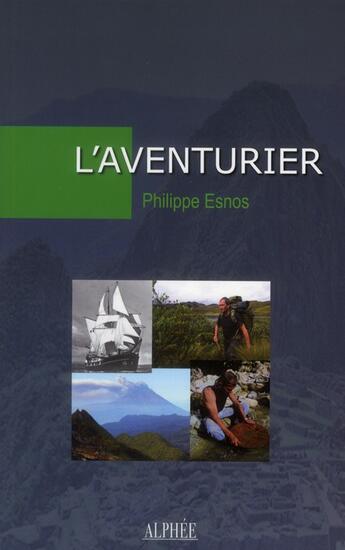 Couverture du livre « L'aventurier » de Philippe Esnos aux éditions Alphee.jean-paul Bertrand