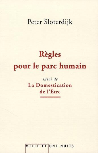 Couverture du livre « Règles pour le parc humain ; domestication de l'être » de Peter Sloterdijk aux éditions Mille Et Une Nuits