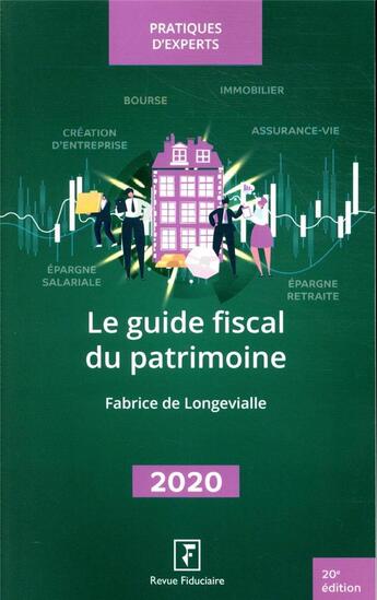 Couverture du livre « Le guide fiscal du patrimoine (édition 2020) » de Fabrice De Longevialle aux éditions Revue Fiduciaire