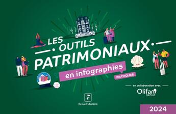 Couverture du livre « Les outils patrimoniaux en infographies pratiques 2024 » de Revue Fiduciaire aux éditions Revue Fiduciaire