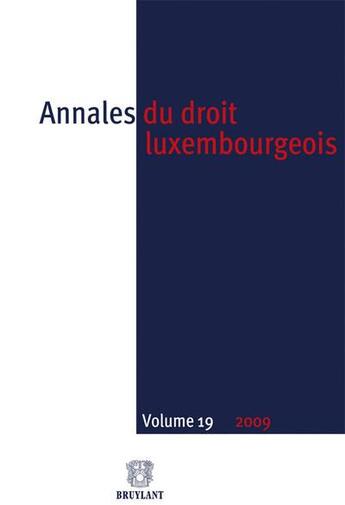 Couverture du livre « Annales du droit luxembourgeois t.19 » de  aux éditions Bruylant