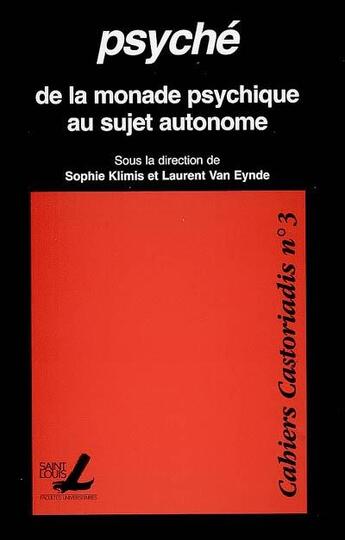 Couverture du livre « Psyche - de la monade psychique au sujet autonome » de Klimis Van Eynde aux éditions Pu De Saint Louis