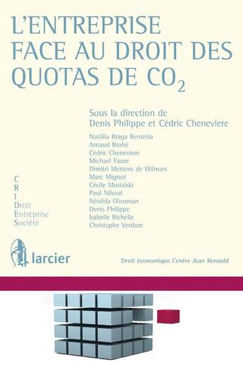 Couverture du livre « L'entreprise face au droit des quotas de CO2 » de Denis Philippe aux éditions Larcier