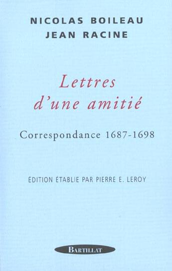 Couverture du livre « Lettres d'une amitie - correspondance 1687-1698 » de Boileau/Racine aux éditions Bartillat