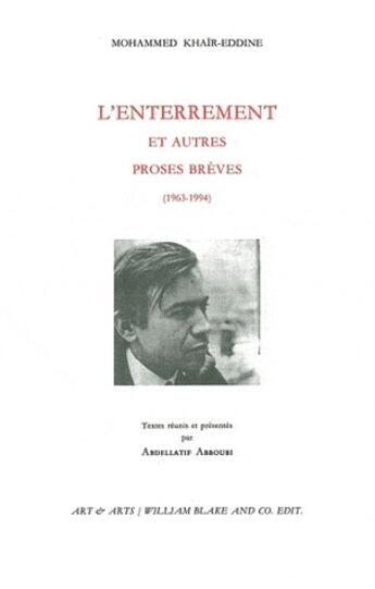 Couverture du livre « L'enterrement et autres proses brèves (1963-1994) » de Mohammed Khair-Eddine aux éditions William Blake & Co