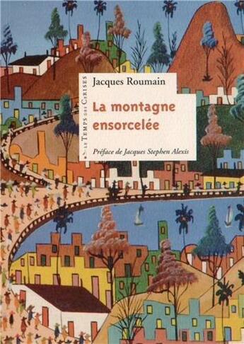 Couverture du livre « La montagne ensorcelée » de Jacques Roumain aux éditions Le Temps Des Cerises