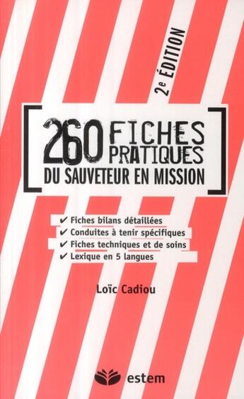 Couverture du livre « 260 fiches pratiques du sauveteur en mission (2e édition) » de Loic Cadiou aux éditions Estem