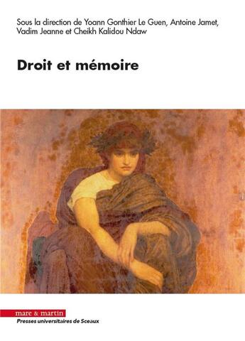 Couverture du livre « Droit et mémoire » de Yoann Gonthier Le Guen et Jeanne Vadim et Antoine Jamet et Cheikh Kalidou Ndaw aux éditions Mare & Martin