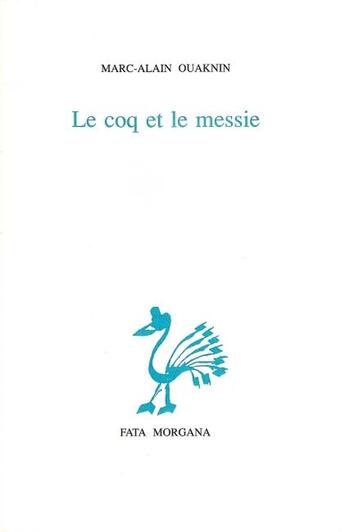 Couverture du livre « Le coq et le messie » de Marc-Alain Ouaknin aux éditions Fata Morgana