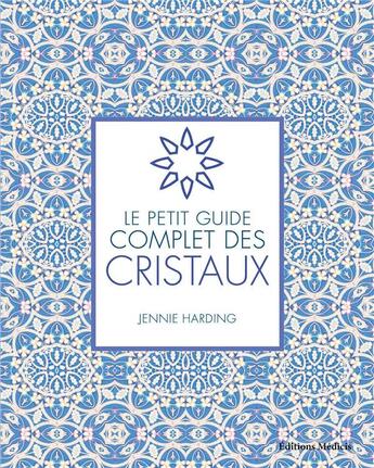 Couverture du livre « Le petit guide complet des cristaux » de Jennie Harding aux éditions Medicis