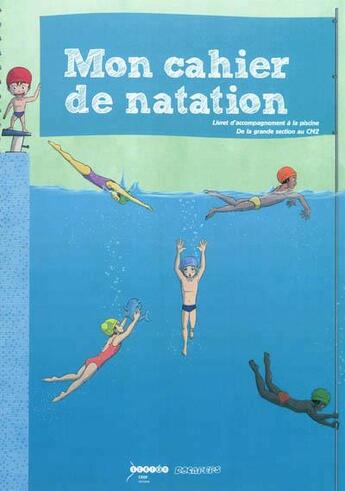 Couverture du livre « Mon cahier de natation : livret d'accompagnement, de la grande section au CM2 » de  aux éditions Crdp Nancy-metz