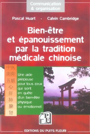 Couverture du livre « Bien-etre et epanouissement par la tradition medicale chinoise - une aide precieuse pour tous ceux q » de Huart/Cambridge aux éditions Puits Fleuri