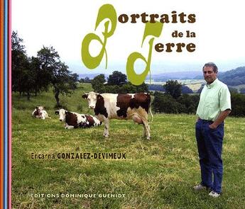 Couverture du livre « Portraits de la terre » de E. Gonzalez-Devimeux aux éditions Dominique Gueniot