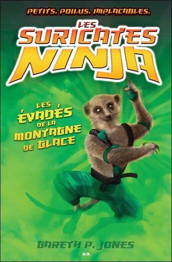 Couverture du livre « Les suricates ninja t.3 ; les évadés de la montagne de glace » de Gareth P. Jones aux éditions Ada