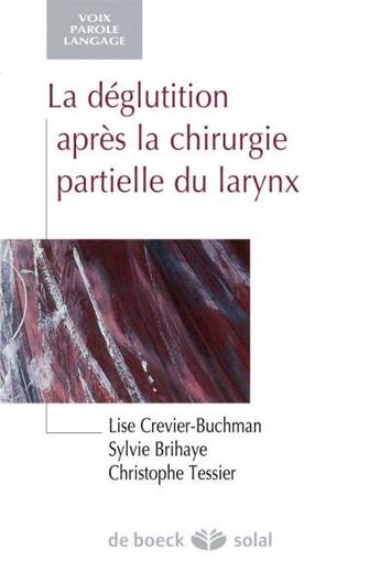 Couverture du livre « La déglutition après la chirurgie paritelle du larynx » de Lise Crevier-Buchman et Sylvie Brihaye et Christophe Tessier aux éditions Solal