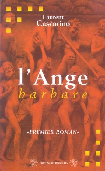 Couverture du livre « L'ange barbare » de Laurent Cascarino aux éditions Traboules