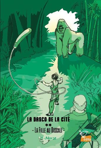 Couverture du livre « La dasco de la cité Tome 2 : la fille au discali » de H.Morse aux éditions Le Piaf