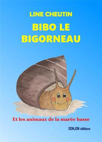 Couverture du livre « BIBO LE BIGORNEAU » de Line Cheutin aux éditions Donjon Editions