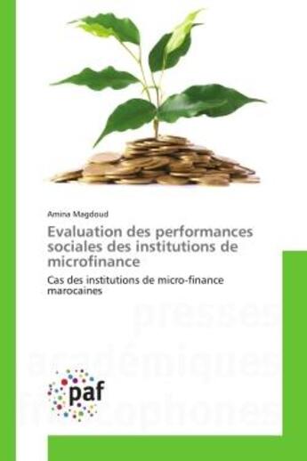 Couverture du livre « Evaluation des performances sociales des institutions de microfinance » de Magdoud Amina aux éditions Presses Academiques Francophones