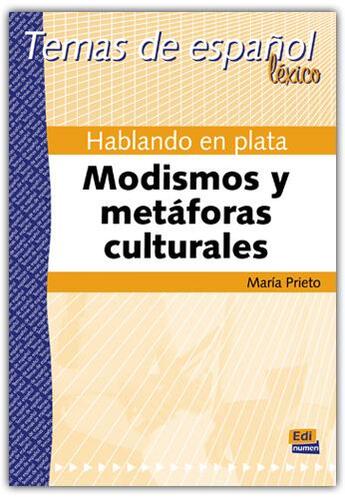 Couverture du livre « Hablando en plata ; modismos y metaforas culturales » de Maria Prieto Grande aux éditions Edinumen