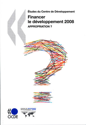 Couverture du livre « Études du centre de développement ; financer le développement 2008 : appropriation ? » de  aux éditions Ocde