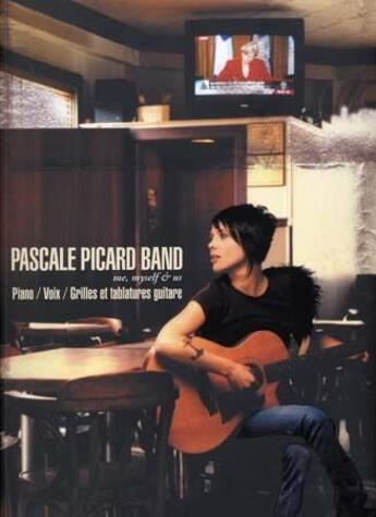 Couverture du livre « Pascale Picard band ; me,myself & us » de Pascale Picard aux éditions Id Music