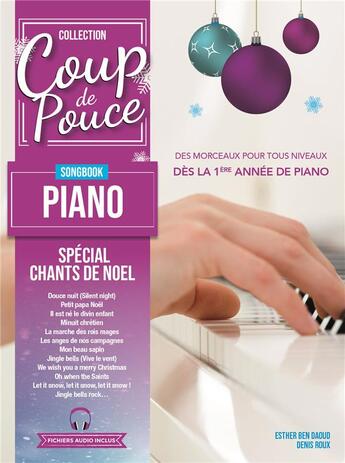 Couverture du livre « Coup de pouce : songbook piano : spécial chants de Noël » de Denis Roux et Esther Ben Daoud aux éditions Coup De Pouce