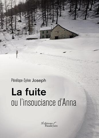 Couverture du livre « La fuite ou l'insouciance d'Anna » de Penelope-Sylvie Joseph aux éditions Baudelaire