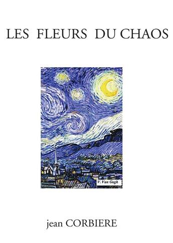 Couverture du livre « Les fleurs du chaos » de Jean Corbiere aux éditions Bookelis