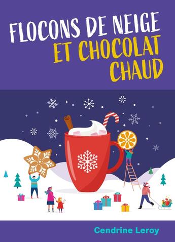 Couverture du livre « Flocons de neige et chocolat chaud » de Cendrine Leroy aux éditions Librinova