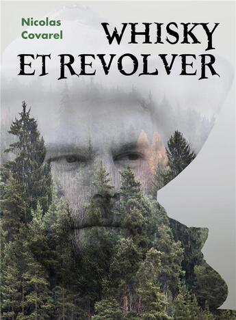 Couverture du livre « Whisky et revolver » de Nicolas Covarel aux éditions Librinova