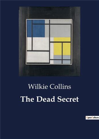 Couverture du livre « The Dead Secret » de Wilkie Collins aux éditions Culturea