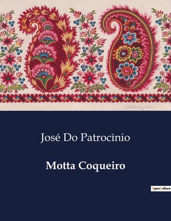 Couverture du livre « Motta Coqueiro » de José Do Patrocìnio aux éditions Culturea