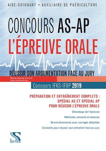 Couverture du livre « Concours AS-AP ; l'épreuve orale ; réussir son argumentation face au jury (concours 2018/2019) » de Marie-Jeanne Lorson aux éditions Setes