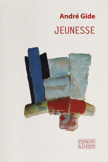 Couverture du livre « Jeunesse » de Andre Gide aux éditions Espaces & Signes