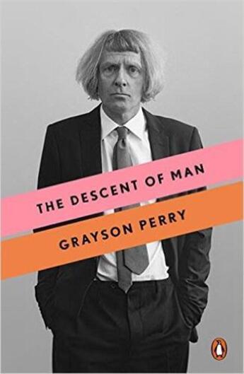 Couverture du livre « Grayson perry the descent of man » de  aux éditions Penguin Uk