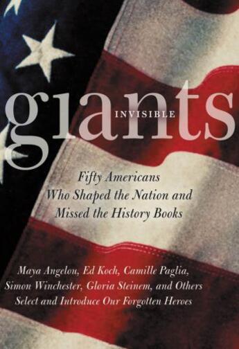 Couverture du livre « Invisible Giants: Fifty Americans Who Shaped the Nation but Missed the » de Mark C Carnes aux éditions Oxford University Press Usa