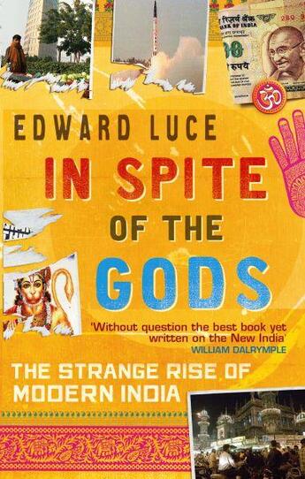 Couverture du livre « In Spite of the Gods ; The Strange Rise of Modern India » de Edward Luce aux éditions Abacus